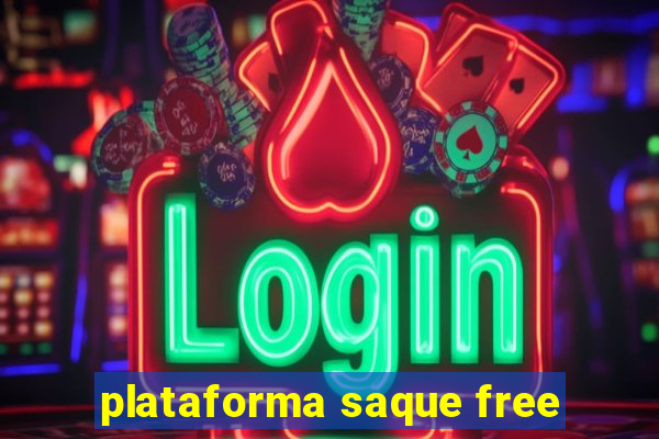 plataforma saque free